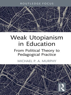 cover image of Weak Utopianism in Education